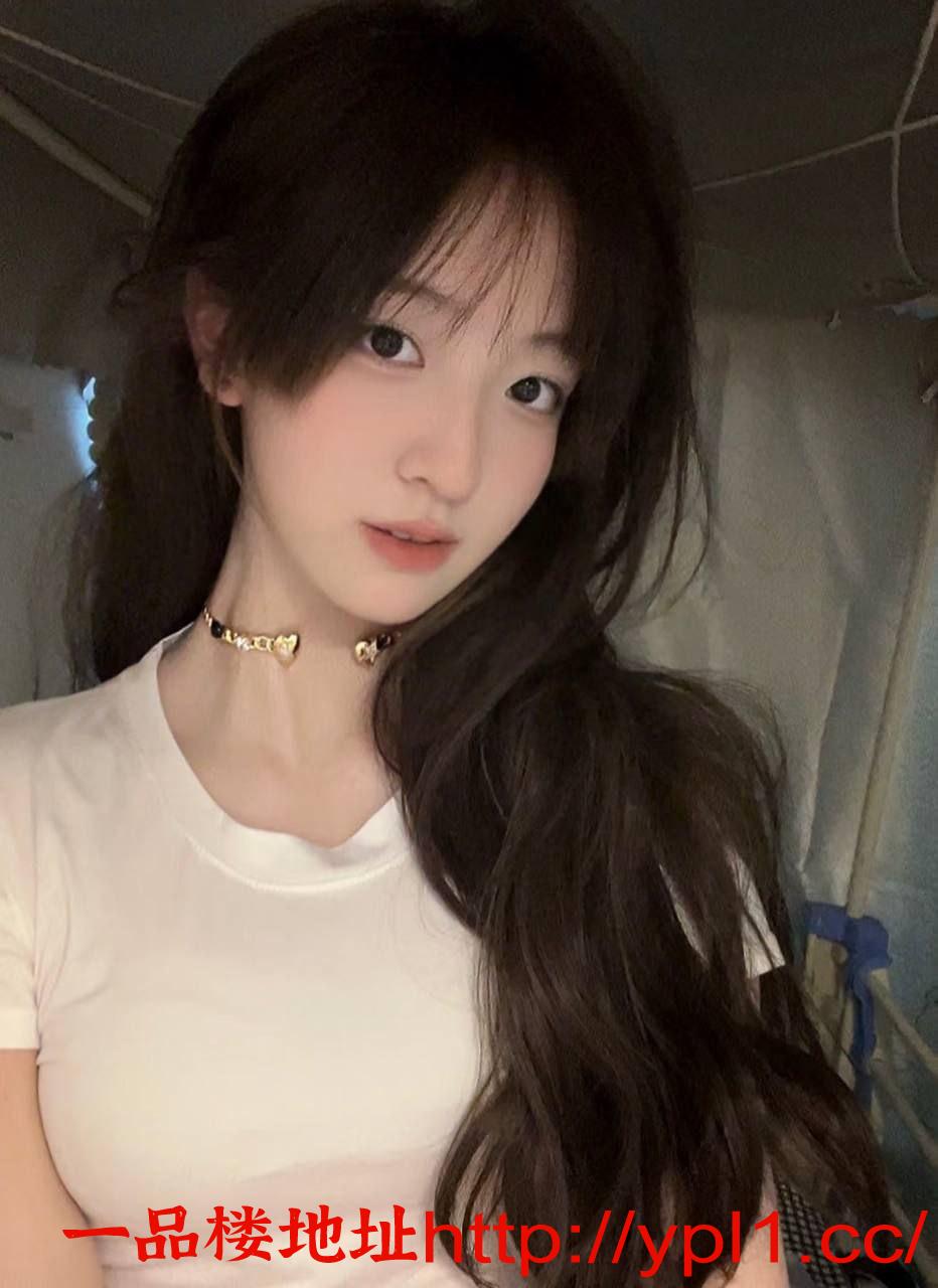 东莞很嫩兼职学妹